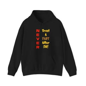 NEVER Trust A FART AFTER 50! Unisex Heavy Blend™ Gildan Hooded Sweatshirt 50/50 Cotton/Polyester Sizes S-5XL